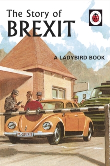 The Story of Brexit, Hardback Book The Story of Brexit, Hardback Book