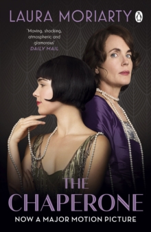 The Chaperone : Film Tie-In, Paperback / softback Book The Chaperone : Film Tie-In, Paperback / softback Book