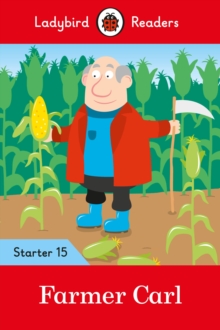 Farmer Carl - Ladybird Readers Starter Level 15, Paperback / softback Book Farmer Carl - Ladybird Readers Starter Level 15, Paperback / softback Book
