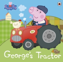 Peppa Pig: George's Tractor, Paperback / softback Book Peppa Pig: George's Tractor, Paperback / softback Book