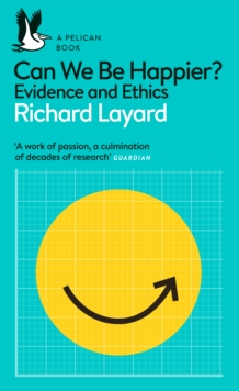Can We Be Happier? : Evidence and Ethics, Paperback / softback Book Can We Be Happier? : Evidence and Ethics, Paperback / softback Book