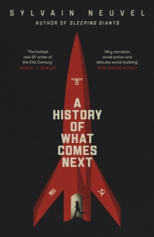 A History of What Comes Next : The captivating speculative fiction for fans of The Man in the High Castle, Hardback Book A History of What Comes Next : The captivating speculative fiction for fans of The Man in the High Castle, Hardback Book