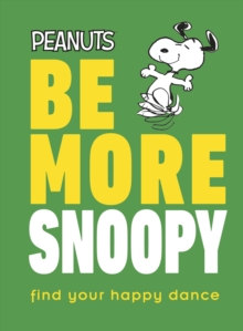 Be More Snoopy, Hardback Book Be More Snoopy, Hardback Book