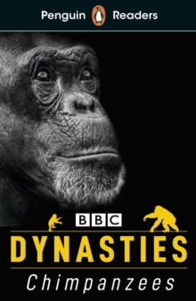 Penguin Readers Level 3: Dynasties: Chimpanzees (ELT Graded Reader), Paperback / softback Book Penguin Readers Level 3: Dynasties: Chimpanzees (ELT Graded Reader), Paperback / softback Book
