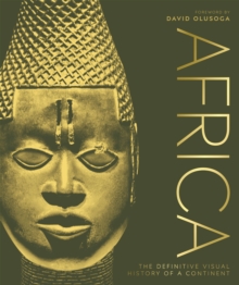 Africa : The Definitive Visual History of a Continent