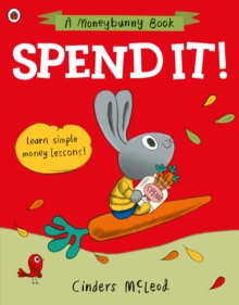 Spend it! : Learn simple money lessons