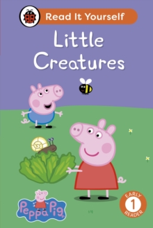 Peppa Pig Little Creatures: Read It Yourself - Level 1 Early Reader