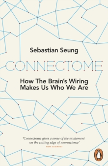 Connectome : How the Brain's Wiring Makes Us Who We Are, Paperback Book Connectome : How the Brain's Wiring Makes Us Who We Are, Paperback Book