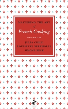 Mastering the Art of French Cooking, Vol.1, Hardback Book Mastering the Art of French Cooking, Vol.1, Hardback Book