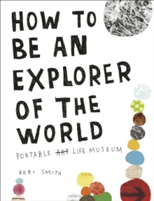How to be an Explorer of the World, Paperback Book How to be an Explorer of the World, Paperback Book