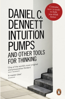 Intuition Pumps and Other Tools for Thinking, Paperback / softback Book Intuition Pumps and Other Tools for Thinking, Paperback / softback Book