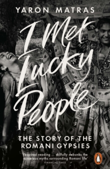 I met lucky people : The Story of the Romani Gypsies, Paperback Book I met lucky people : The Story of the Romani Gypsies, Paperback Book