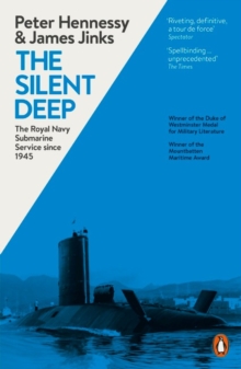 The Silent Deep : The Royal Navy Submarine Service Since 1945, Paperback Book The Silent Deep : The Royal Navy Submarine Service Since 1945, Paperback Book