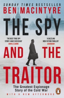 The Spy and the Traitor : The Greatest Espionage Story of the Cold War, Paperback / softback Book The Spy and the Traitor : The Greatest Espionage Story of the Cold War, Paperback / softback Book