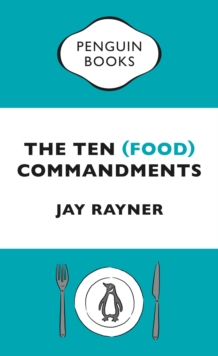 The Ten (Food) Commandments, Paperback / softback Book The Ten (Food) Commandments, Paperback / softback Book