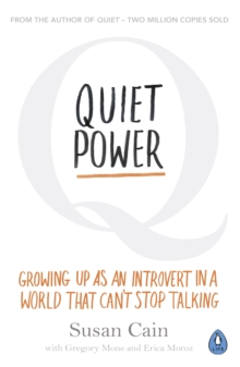 Quiet Power : Growing Up as an Introvert in a World That Can't Stop Talking, Paperback / softback Book Quiet Power : Growing Up as an Introvert in a World That Can't Stop Talking, Paperback / softback Book