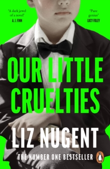 Our Little Cruelties : A new psychological suspense from the No.1 bestseller, Paperback / softback Book Our Little Cruelties : A new psychological suspense from the No.1 bestseller, Paperback / softback Book
