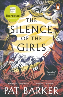 The Silence of the Girls : Shortlisted for the Women's Prize for Fiction 2019, Paperback / softback Book The Silence of the Girls : Shortlisted for the Women's Prize for Fiction 2019, Paperback / softback Book