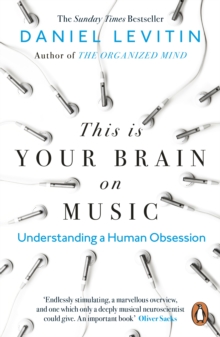 This is Your Brain on Music : Understanding a Human Obsession, Paperback / softback Book This is Your Brain on Music : Understanding a Human Obsession, Paperback / softback Book