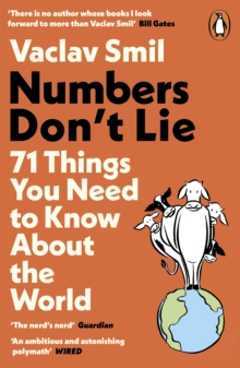 Numbers Don't Lie : 71 Things You Need to Know About the World, Paperback / softback Book Numbers Don't Lie : 71 Things You Need to Know About the World, Paperback / softback Book