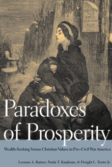 Paradoxes of Prosperity : Wealth Seeking in Pre-Civil War America, Hardback Book Paradoxes of Prosperity : Wealth Seeking in Pre-Civil War America, Hardback Book