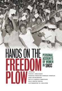 Hands on the Freedom Plow : Personal Accounts by Women in SNCC, Hardback Book Hands on the Freedom Plow : Personal Accounts by Women in SNCC, Hardback Book
