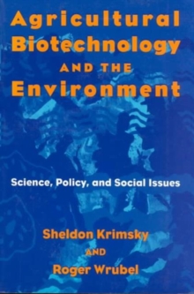 Agricultural Biotechnology and the Environment : Science, Policy, and Social Issues