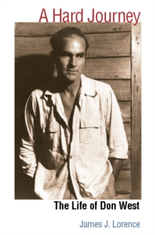 A Hard Journey : The Life of Don West, Paperback / softback Book A Hard Journey : The Life of Don West, Paperback / softback Book