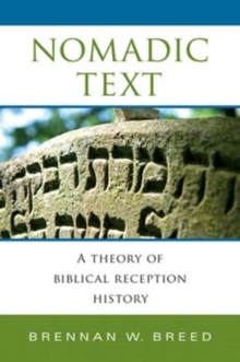 Nomadic Text : A Theory of Biblical Reception History