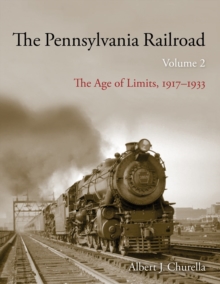 The Pennsylvania Railroad : The Age of Limits, 1917–1933