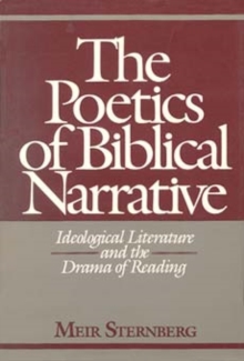 The Poetics of Biblical Narrative : Ideological Literature and the Drama of Reading