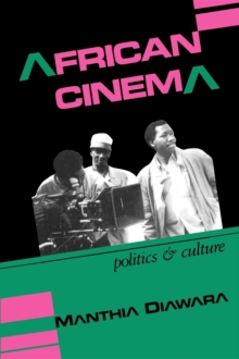 African Cinema : Politics and Culture, Paperback / softback Book African Cinema : Politics and Culture, Paperback / softback Book