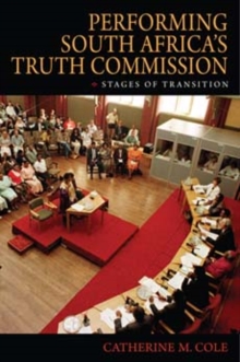 Performing South Africa's Truth Commission : Stages of Transition, Paperback / softback Book Performing South Africa's Truth Commission : Stages of Transition, Paperback / softback Book