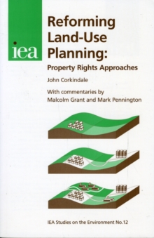 Reforming Land-Use Planning : Property Rights Approaches, Paperback / softback Book Reforming Land-Use Planning : Property Rights Approaches, Paperback / softback Book