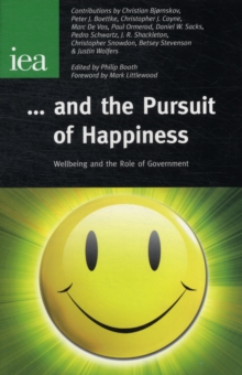 ... And the Pursuit of Happiness : Wellbeing & the Role of Government, Paperback / softback Book ... And the Pursuit of Happiness : Wellbeing & the Role of Government, Paperback / softback Book
