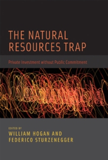 The Natural Resources Trap : Private Investment without Public Commitment, Hardback Book The Natural Resources Trap : Private Investment without Public Commitment, Hardback Book