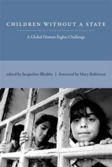 Children Without a State : A Global Human Rights Challenge, Hardback Book Children Without a State : A Global Human Rights Challenge, Hardback Book