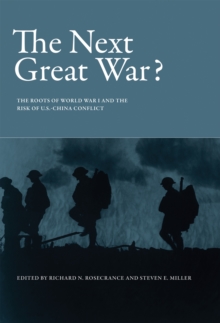The Next Great War? : The Roots of World War I and the Risk of U.S.-China Conflict