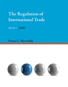 The Regulation of International Trade : GATT Volume 1, Hardback Book The Regulation of International Trade : GATT Volume 1, Hardback Book