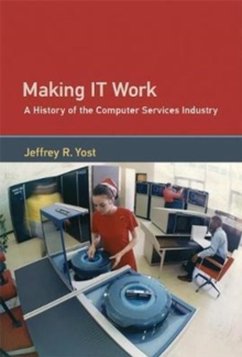 Making IT Work : A History of the Computer Services Industry