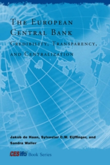 The European Central Bank : Credibility, Transparency, and Centralization