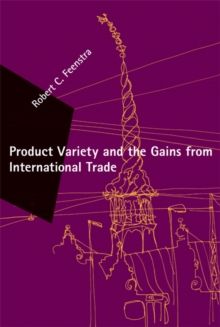 Product Variety and the Gains from International Trade, Hardback Book Product Variety and the Gains from International Trade, Hardback Book
