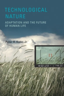Technological Nature : Adaptation and the Future of Human Life, Hardback Book Technological Nature : Adaptation and the Future of Human Life, Hardback Book
