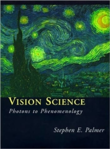 Vision Science : Photons to Phenomenology