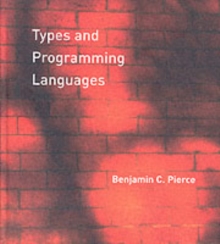Types and Programming Languages, Hardback Book Types and Programming Languages, Hardback Book