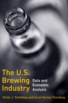 The US Brewing Industry : Data and Economic Analysis, Paperback / softback Book The US Brewing Industry : Data and Economic Analysis, Paperback / softback Book