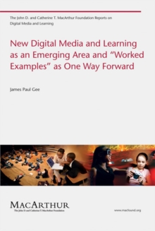 New Digital Media and Learning as an Emerging Area and "Worked Examples" as One Way Forward, Paperback / softback Book New Digital Media and Learning as an Emerging Area and "Worked Examples" as One Way Forward, Paperback / softback Book