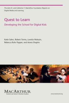 Quest to Learn : Developing the School for Digital Kids, Paperback / softback Book Quest to Learn : Developing the School for Digital Kids, Paperback / softback Book