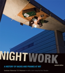 Nightwork : A History of Hacks and Pranks at MIT, Paperback / softback Book Nightwork : A History of Hacks and Pranks at MIT, Paperback / softback Book