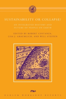 Sustainability or Collapse? : An Integrated History and Future of People on Earth